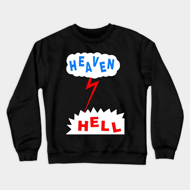 Heaven Hell Crewneck Sweatshirt by katmargoli